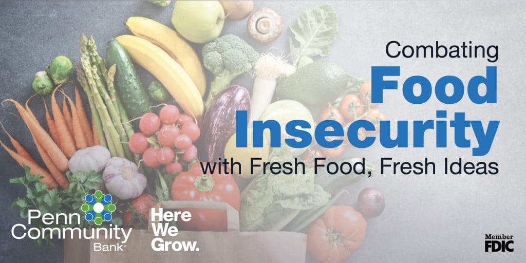 Combating Food Insecurity with Fresh Food, Fresh Ideas - Penn Community ...