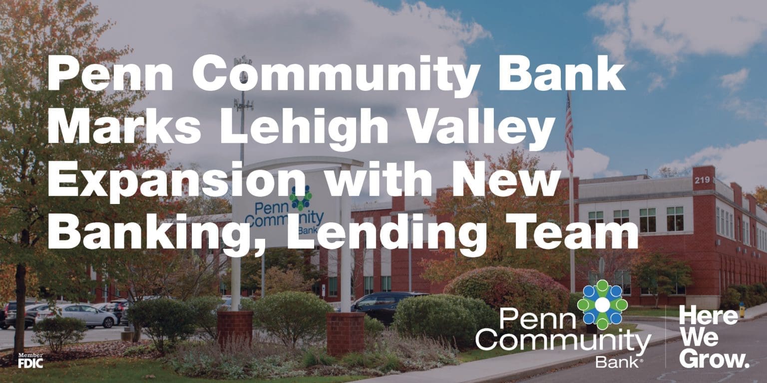 Penn Community Bank Marks Lehigh Valley Expansion with New Banking